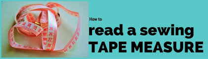 Measuring tape is thin and flexible; All About Reading The Tape Measure Sew Guide