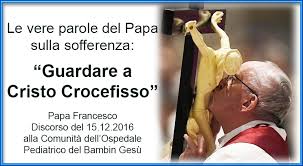 Il messaggio damore di papa francesco. Il Significato Della Sofferenza Le Vere Parole Di Papa Francesco Le Cronache Di Papa Francesco