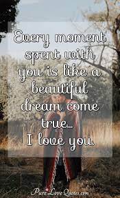 Pure Love Quotes Every Moment Spent With You Is Like A Beautiful