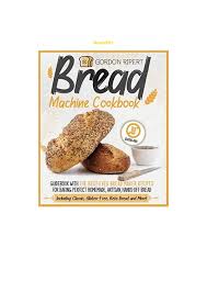 Start by activating the yeast by placing the warm tap water, sugar and yeast in the pan and allowing it to react. Download Pdf Bread Machine Cookbook Guidebook With The Best Ever Br