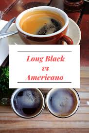 Long Black Vs Americano Which Is Best 2caffeinated Long Black Coffee Americano Coffee Recipes