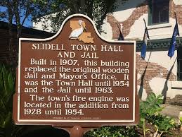 Slidell Town Hall And Jail Slidell St Tammany Parish Louisiana Louisiana History La History Historical Marker