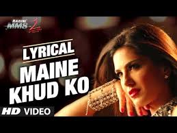 Maine Khud Ko Ragini Mms 2 Mp3 Song Download On Pagalworld Free ''ragini mms 2'' is the songs lyrics applications that is suitable in your phone and it's easy to use and free for you. maine khud ko ragini mms 2 mp3 song