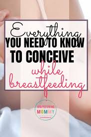 Getting Pregnant While Breastfeeding With Pcos Breastfeeding Getting Pregnant New Baby Products
