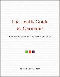 The Leafly Guide To Cannabis A Handbook For The Modern