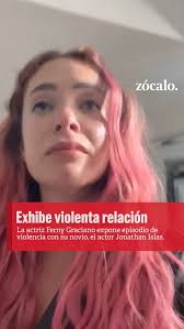 Ferny Graciano expone episodio de violencia con su novio Jonathan Islas  tras compartir un video en el que muestra las secuelas de una aparente  discusión. Cabe destacar que el actor tiene un historial ...