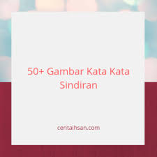 Kamu tinggal memilih kata kata sindiran yang menurut kamu pas buat suasana atau kelakuan orang yang ingin kamu sindir. 50 Gambar Kata Kata Sindiran Keren Buat Teman Pacar Mantan