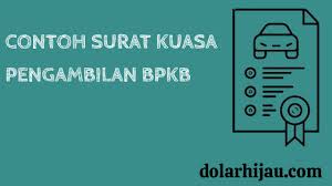 Yang tidak memiliki dokumen kepemilikan dengan nilai perolehan di atas rp100.000.000,00 (seratus juta rupiah) per unit/satuan, yakni fotokopi berita acara serah terima (bast) perolehan barang dan dokumen lainnya. Contoh Surat Kuasa Pengambilan Bpkb Motor Mobil Pdf Word Dolar Hijau