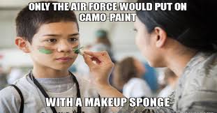 Choose from 3 size options: 11 Air Force Memes That Will Make You Laugh For Hours We Are The Mighty