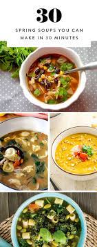 30 Spring Soups You Can Make In 30 Minutes Spring Soups Spring Soup Recipes Stew Recipes