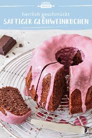 Gluhweinkuchen Mit Zuckerguss Saftig Und Lecker Die Besten Backrezepte Mit Gelinggarantie Rezept Gluhweinkuchen Weihnachtliche Kuchen Und Torten Kuchen Und Torten Rezepte