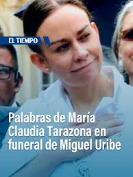 María Claudia Tarazona, esposa del senador Miguel Uribe Turbay, dio unas  palabras al final de la misa del funeral del político. En su discurso,  recordó al hombre, padre, esposo y político que fue ...