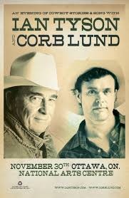 Folk Roots/Folk Branches with Mike Regenstreif: Ian Tyson and Corb Lund's  evening of cowboy stories and songs at the National Arts Centre
