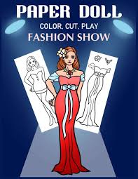 Check spelling or type a new query. Buy Paper Doll Color Cut Play Fashion Show Coloring Book For Kids Fashion Paper Dolls 3 Princess Paper Doll Coloring Book Book Online At Low Prices In India Paper Doll