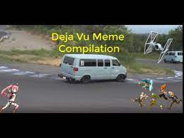 Check spelling or type a new query. Deja Vu Meme Compilation 5 Youtube