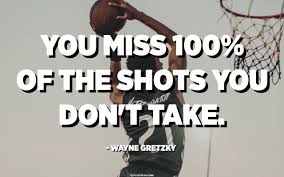 You Miss 100 Of The Shots You Don T Take Wayne Gretzky Quotespedia Org