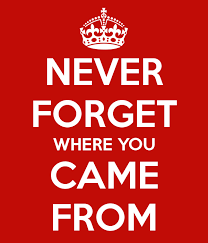 It's vitally important to remind ourselves of all the wonderful things in life that bring us positive emotions, things that we easily forget because we get. Never Forget Where You Came From Jokes Quotes Calm Quotes True Quotes