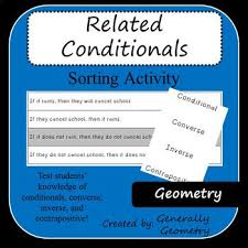 Related Conditionals Converse Inverse Contrapositive Sort Geometry Logic Geometry Activities Sorting Activities Sorting