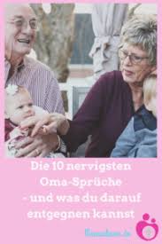 Die 10 Häufigsten Oma Sprüche Und Was Man Entgegnen Kann