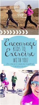 25 Ideas To Exercise With Kids Kids Health Exercise For Kids Family Fitness