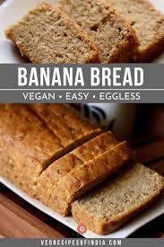 Banana Bread Recipe How To Make Eggless Banana Bread In 2020 Eggless Banana Bread Recipe Banana Bread Recipe Moist Easy Banana Bread Recipe