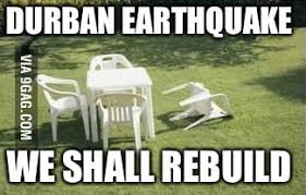 Access the world's best surf forecast team at surfline. So An Earthquake Occurred In Durban South Africa About An Hour Ago 9gag