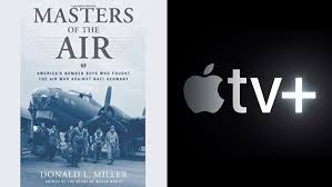 See all books authored by donald l. Apple Masters Of The Air Steven Spielberg Tom Hanks Gary Goetzman Wwii Deadline