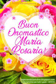 Cdb Cartoline Per Tutti I Gusti Cartolina Buon Onomastico Maria Rosaria Buon Onomastico Onomastico Auguri Di Buon Compleanno