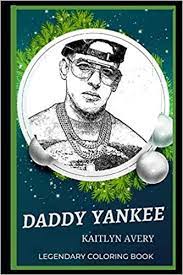 Mlb al big boss baseball coloring sheet (02)! Daddy Yankee Legendary Coloring Book Relax And Unwind Your Emotions With Our Inspirational And Affirmative Designs Daddy Yankee Legendary Coloring Books Avery Kaitlyn 9798665918426 Amazon Com Books