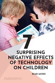 7 Surprising Negative Effects Of Technology On Children Kids And Parenting Parenting Hacks Good Parenting