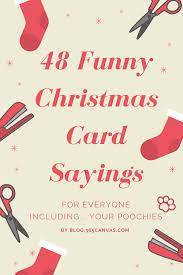 80 Funny Witty Christmas Card Sayings For Holiday 2020 365canvas Blog Funny Christmas Card Sayings Christmas Card Sayings Card Sayings