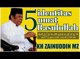 5 Identitas Umat Rasulullah Kh Zainuddin Mz Youtube Youtube Quran