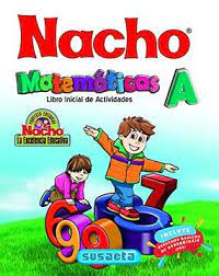 Muchas personas han aprendido a leer y a escribir conmigo. Libro Nacho Libro De Actividades Matematicas A Susaeta S A Isbn 9789580715351 Comprar En Buscalibre