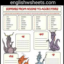 Suffixes From Nouns To Adjectives Esl Printable Grammar Exercise Worksheet For Kids Suffixes Nouns Nouns And Adjectives Esl Lessons Comprehension Exercises