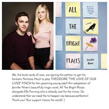 All the bright places (2020). Http Www Ipetitions Com Petition Get Nicholas Hoult To Play Theodore Finch Scrollto Undefined Please Sign To Get Him Jennifer Niven Book Fandoms Book Nerd