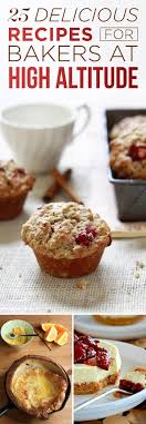 While this is an excellent environment for training athletes, it is a difficult one for baking recipes. 25 Of Your Favorite Treats Adapted For High Altitudes