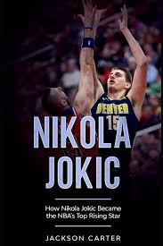 Nikola jokic on growing up in serbia and racing horses as. Nikola Jokic How Nikola Jokic Became The Nba S Top Rising Star Carter Jackson 9798676129675 Amazon Com Books