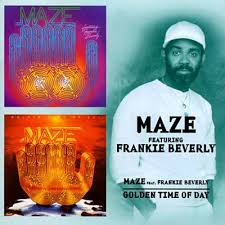 Golden Time Of Day Maze Feat Frankie Beverly Frankie Beverly Soul Music Morning Music