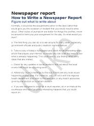 Although a news story can be creative and entertaining, too. How To Write A Newspaper Report Interview Newspapers