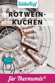 Saftiger Rotweinkuchen Rezept Fur Den Thermomix Rezept Rotweinkuchen Rezepte Thermomix Saftiger Rotweinkuchen