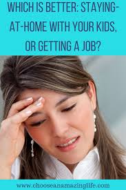 Should You Get a Job or Stay-at-Home With Your Kids?
