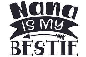 Download Nana Is My Bestie Svg Cut File By Creative Fabrica Crafts Creative Fabrica SVG Cut Files