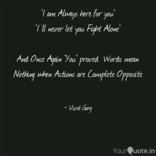 Being there sayings and quotes. I Am Always Here For You Quotes Writings By Vivek Garg Yourquote