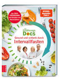 Intervallfasten lässt die pfunde schmelzen: Die Ernahrungs Docs Gesund Und Schlank Durch Intervallfasten Fleck Anne Klasen Jorn Riedl Matthias Schafer Silja Morawa At