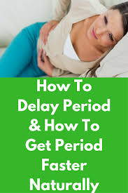 How To Delay Period How To Get Period Faster Naturally How To Delay Period How To Get Periods Fa Delay Period Naturally How To Get Faster How To Stop Period