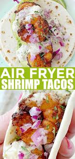 Fried fish tacos air fryer. Air Fryer Shrimp Tacos Foodtastic Mom
