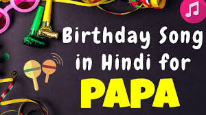 Birthday Song For Papa Happy Birthday Papa Song Youtube
