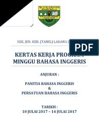 Kadang kadang guru lain juga terlibat sama dalam menjayakan program ini, contohnya guru akan bercakap dalam bahasa. Kertas Kerja Program Minggu Bahasa Inggeris