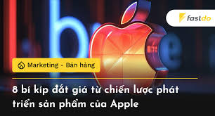 8 Điểm sáng trong chiến lược phát triển sản phẩm của Apple
