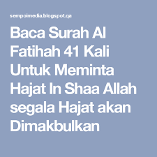 Suatu hajat yang rasanya berat dan nampak sebagai sesuatu yang mustahil baginya. Dzikir Doa